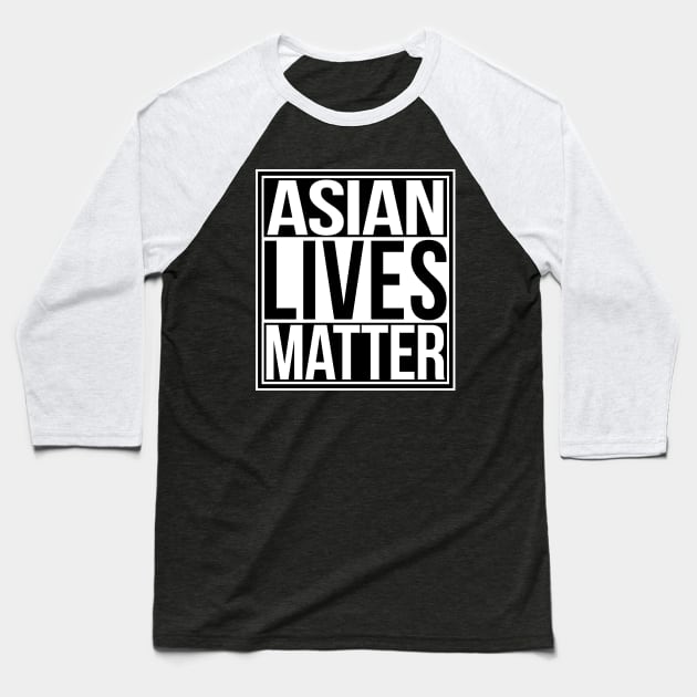 Asian Live Matter Baseball T-Shirt by Sterling